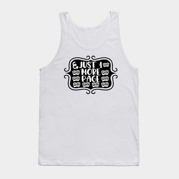 Just 1 More Chapter - Bookish Reading and Writing Typography Tank Top by TypoSomething